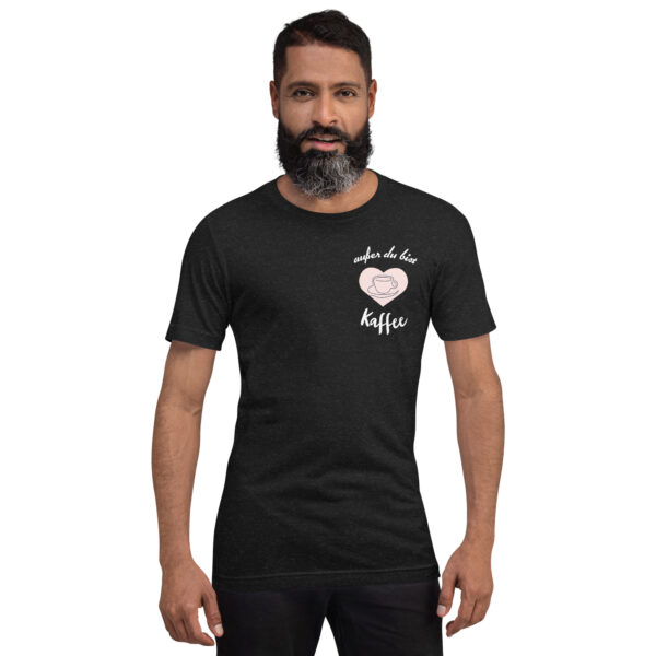 Unisex-T-Shirt “Nicht anfassen! … außer du bist Kaffee”